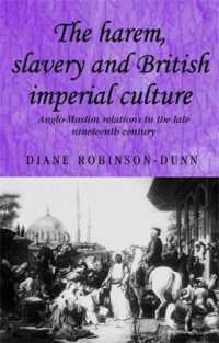 The Harem, Slavery and British Imperial Culture : Anglo-Muslim Relations in the Late Nineteenth Century (Studies in Imperialism)