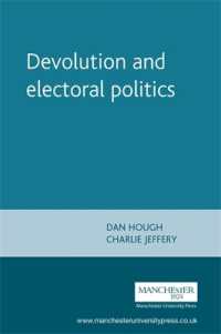権限委譲と選挙の政治学<br>Devolution and Electoral Politics (Devolution)