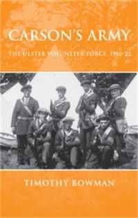 Carson's Army : The Ulster Volunteer Force, 1910-22