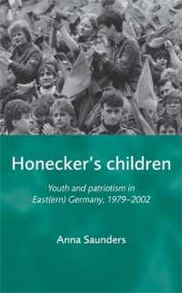 ホーネッカーの子供たち：旧東独における若者と愛国主義1979-2002年<br>Honecker's Children : Youth and Patriotism in East(Ern) Germany, 1979-2002