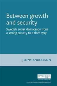 Between Growth and Security : Swedish Social Democracy from a Strong Society to a Third Way (Critical Labour Movement Studies)