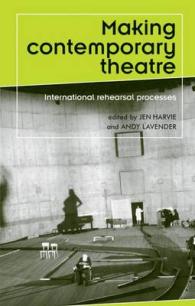 現代演劇のメイキング<br>Making Contemporary Theatre : International Rehearsal Processes (Theatre: Theory-practice-performance)