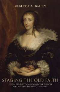 Staging the Old Faith : Queen Henrietta Maria and the Theatre of Caroline England, 1625-1642