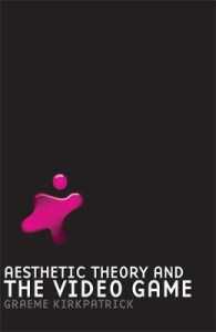 Aesthetic Theory and the Video Game （1ST）