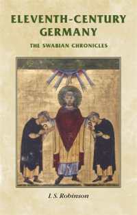 １１世紀スワビアの年代記（英編訳）<br>Eleventh-Century Germany : The Swabian Chronicles (Manchester Medieval Sources)