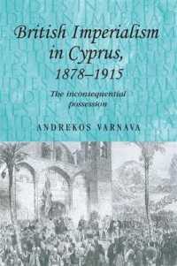 British Imperialism in Cyprus, 1878-1915 : The Inconsequential Possession (Studies in Imperialism)