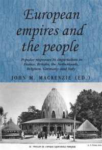European Empires and the People : Popular Responses to Imperialism in France, Britain, the Netherlands, Belgium, Germany and Italy (Studies in Imperialism)