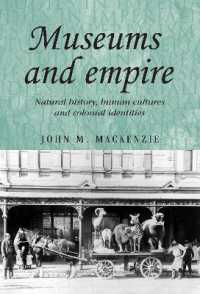 大英帝国と博物館<br>Museums and Empire : Natural History, Human Cultures and Colonial Identities (Studies in Imperialism)