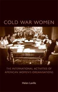 冷戦期の米国女性団体と国際主義<br>Cold War Women : The International Activities of American Women's Organisations