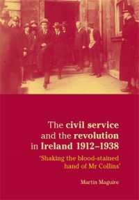 The Civil Service and the Revolution in Ireland 1912-1938 : 'shaking the Blood-Stained Hand of Mr Collins'