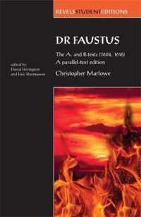 Dr Faustus: the A- and B- Texts (1604, 1616) : A Parallel-Text Edition (Revels Student Editions)