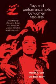 英米モダニズム女性戯曲集<br>Plays and Performance Texts by Women, 1880-1930 : An Anthology of Plays by British and American Women from the Modernist Period (Women, Theatre and Pe