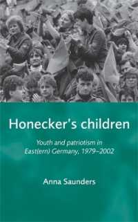 Honecker's Children : Youth and Patriotism in East(Ern) Germany, 1979-2002