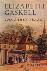 Elizabeth Gaskell : The Early Years