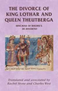 The Divorce of King Lothar and Queen Theutberga : Hincmar of Rheims's De Divortio (Manchester Medieval Sources)