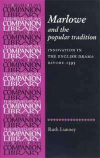 Marlowe and the Popular Tradition : Innovation in the English Drama before 1595 (Revels Plays Companion Library)