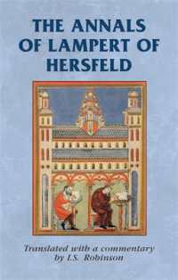 The Annals of Lampert of Hersfeld (Manchester Medieval Sources)