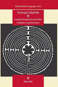 Saramago's Labyrinths : A Journey through Form and Content in Blindness and All the Names (Durham Modern Languages Series)