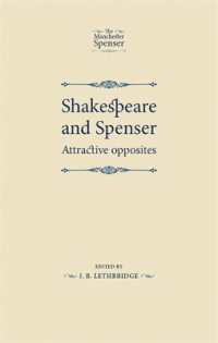 シェイクスピアとスペンサー：その違いと魅力<br>Shakespeare and Spenser : Attractive Opposites (The Manchester Spenser)