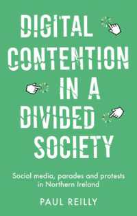 Digital Contention in a Divided Society : Social Media, Parades and Protests in Northern Ireland