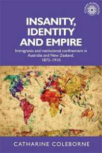Insanity, Identity and Empire : Immigrants and Institutional Confinement in Australia and New Zealand, 1873-1910 (Studies in Imperialism)