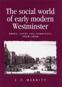The Social World of Early Modern Westminster : Abbey, Court and Community, 1525-1640 (Politics, Culture and Society in Early Modern Britain)