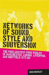 Networks of Sound, Style and Subversion : The Punk and Post-Punk Worlds of Manchester, London, Liverpool and Sheffield, 1975-80 (Music and Society)