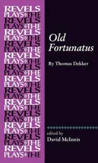 Old Fortunatus : By Thomas Dekker (The Revels Plays)
