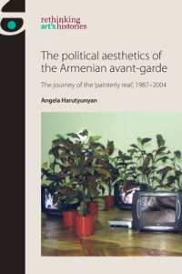 The Political Aesthetics of the Armenian Avant-Garde : The Journey of the 'Painterly Real', 1987-2004 (Rethinking Art's Histories)