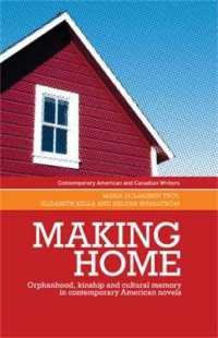 Making Home : Orphanhood, Kinship and Cultural Memory in Contemporary American Novels (Contemporary American and Canadian Writers)