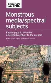 Monstrous Media/Spectral Subjects : Imaging Gothic from the Nineteenth Century to the Present (International Gothic Series)