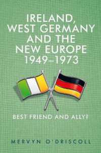 Ireland, West Germany and the New Europe, 1949-73 : Best Friend and Ally?