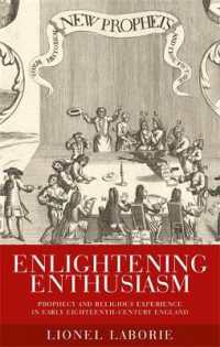 Enlightening Enthusiasm : Prophecy and Religious Experience in Early Eighteenth-Century England