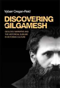 Discovering Gilgamesh : Geology, Narrative and the Historical Sublime in Victorian Culture