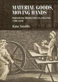 Material Goods, Moving Hands : Perceiving Production in England, 1700-1830 (Studies in Design and Material Culture)