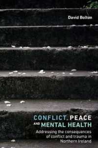 Conflict, Peace and Mental Health : Addressing the Consequences of Conflict and Trauma in Northern Ireland