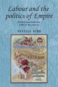 Labour and the Politics of Empire : Britain and Australia 1900 to the Present (Studies in Imperialism)