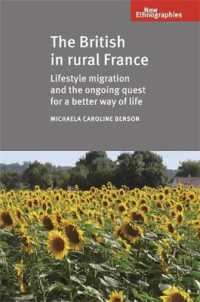 The British in Rural France : Lifestyle Migration and the Ongoing Quest for a Better Way of Life (New Ethnographies)