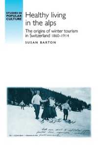 Healthy Living in the Alps : The Origins of Winter Tourism in Switzerland, 1860-1914 (Studies in Popular Culture)