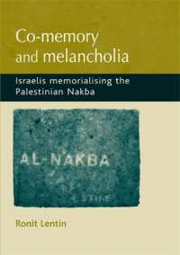 Co-Memory and Melancholia : Israelis Memorialising the Palestinian Nakba