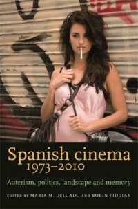 Spanish Cinema 1973-2010 : Auteurism, Politics, Landscape and Memory