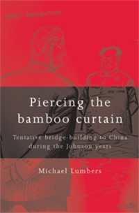 Piercing the Bamboo Curtain : Tentative Bridge-Building to China during the Johnson Years