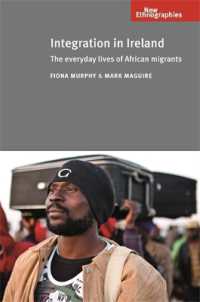 Integration in Ireland : The Everyday Lives of African Migrants (New Ethnographies)