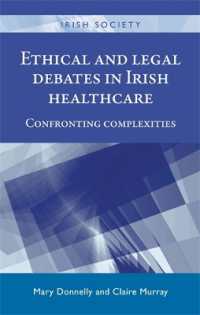 Ethical and Legal Debates in Irish Healthcare : Confronting Complexities (Irish Society)