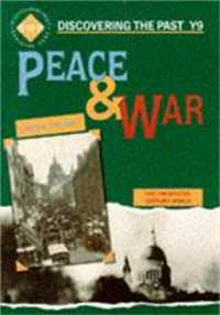 Peace and War: Discovering the Past for Y9 (Discovering the Past)