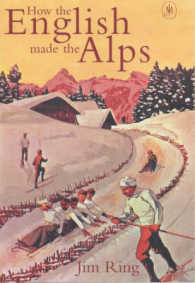 How the English Made the Alps （Reprint）