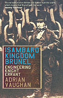 Isambard Kingdom Brunel : Engineering Knight Errant