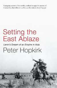Setting the East Ablaze : Lenin's Dream of an Empire in Asia