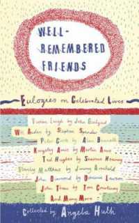 Well Remembered Friends : Eulogies on Celebrated Lives