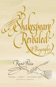 Shakespeare Revealed: A Biography